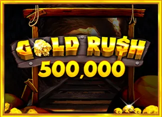 Gold Rush 500,000 - STAYSLOT168