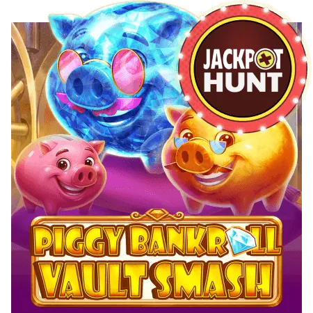 Piggy Bankroll: Vault Smash - STAYSLOT168
